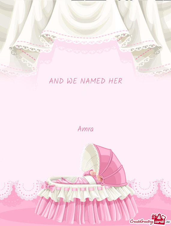 AND WE NAMED HER  Amra