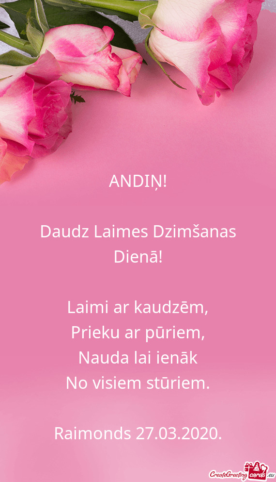 ANDIŅ!    Daudz Laimes Dzimšanas Dienā!    Laimi ar