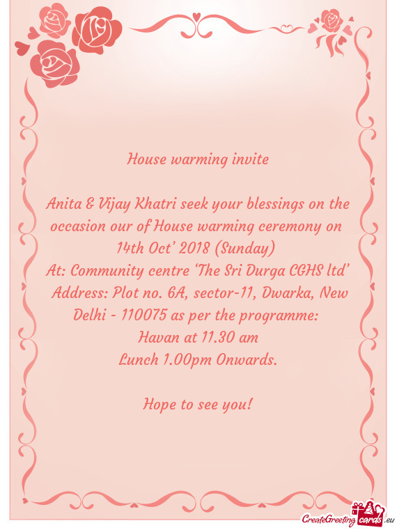 Anita & Vijay Khatri seek your blessings on the occasion our of House warming ceremony on