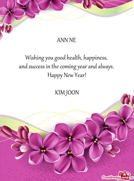 ANN NE 
 
 Wishing you good health