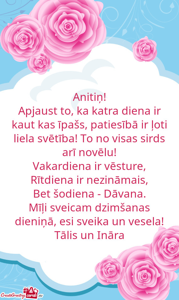 Apjaust to, ka katra diena ir kaut kas īpašs, patiesībā ir ļoti liela svētība! To no visas si