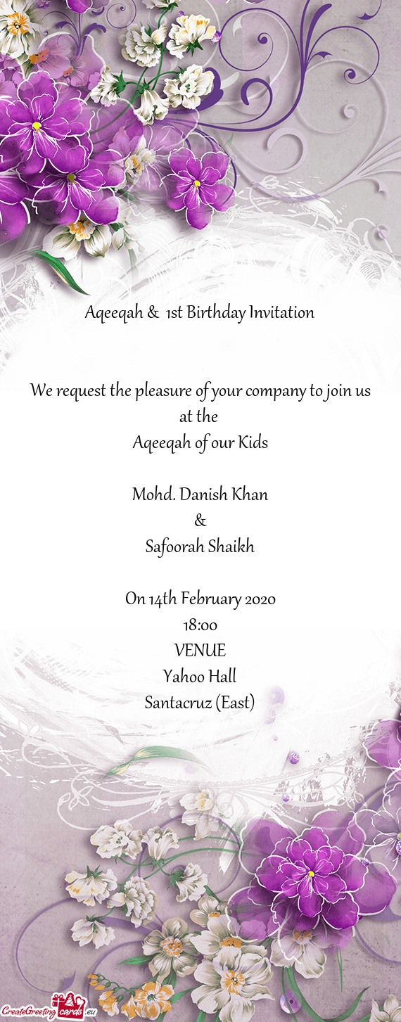 Aqeeqah &  1st Birthday Invitation      We request the