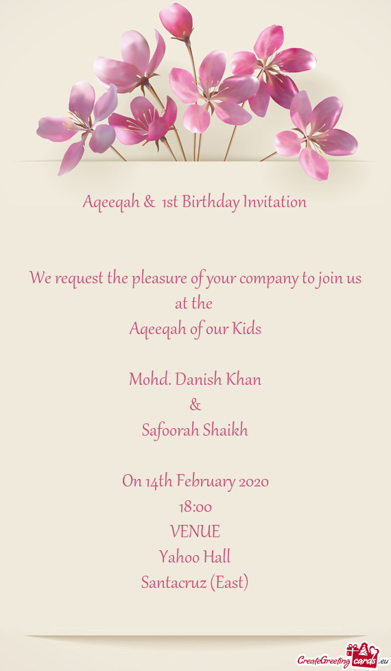 Aqeeqah &  1st Birthday Invitation      We request the