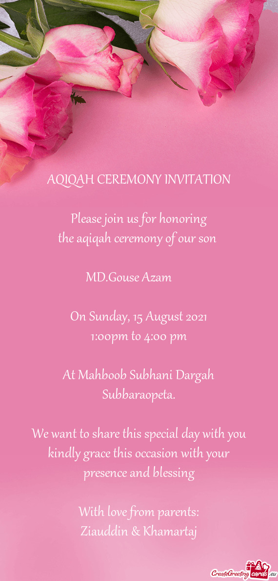 AQIQAH CEREMONY INVITATION    Please join us for honoring