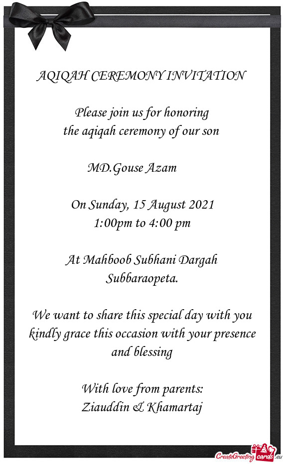 AQIQAH CEREMONY INVITATION    Please join us for honoring