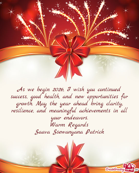 As we begin 2026, I wish you continued success, good health, and new opportunities for growth. May t