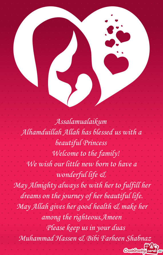 Assalamualaikum Alhamduillah Allah has blessed us with a beautiful Princess  Welcome to the