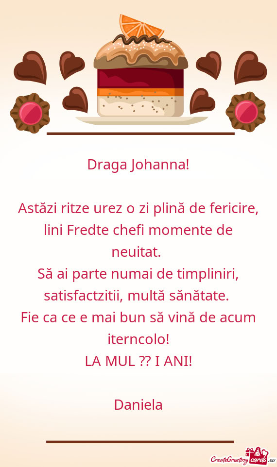 Astăzi ritze urez o zi plină de fericire, lini Fredte chefi momente de neuitat