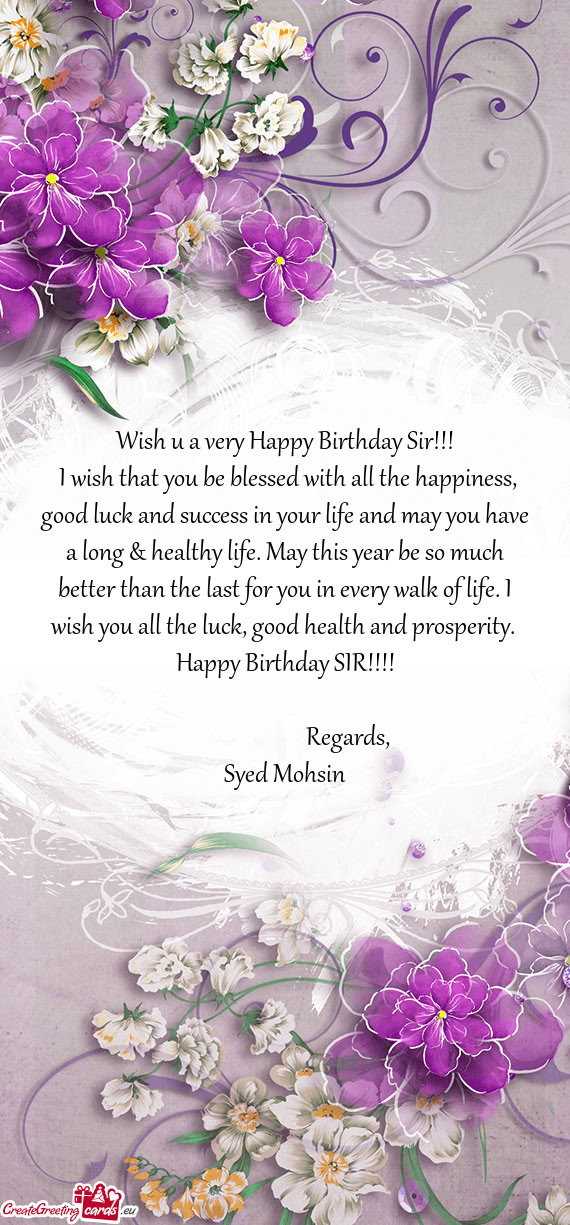 Ave a long & healthy life. May this year be so much better than the last for you in every walk of l