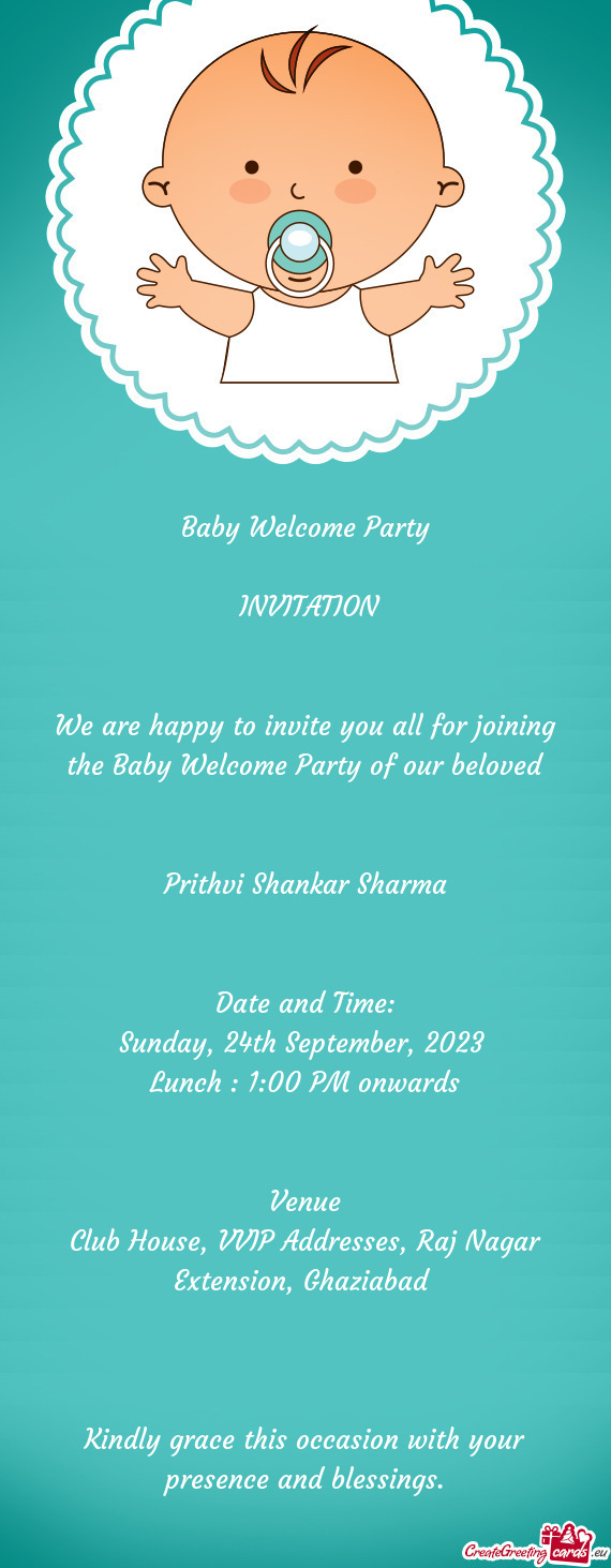 Baby Welcome Party  INVITATION  We are happy to invite you all for joining the Baby Welcome P