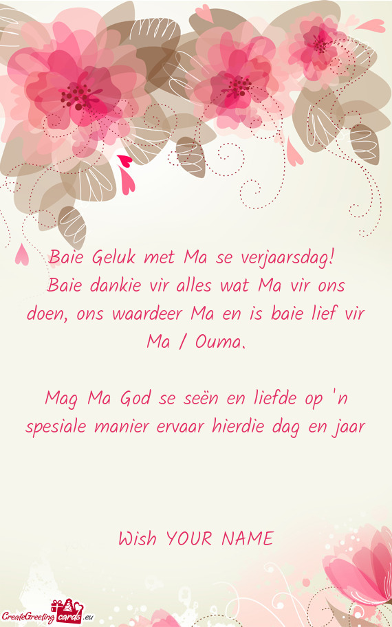 Baie dankie vir alles wat Ma vir ons doen, ons waardeer Ma en is baie lief vir Ma / Ouma