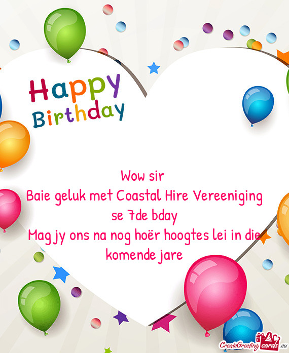 Baie geluk met Coastal Hire Vereeniging se 7de bday