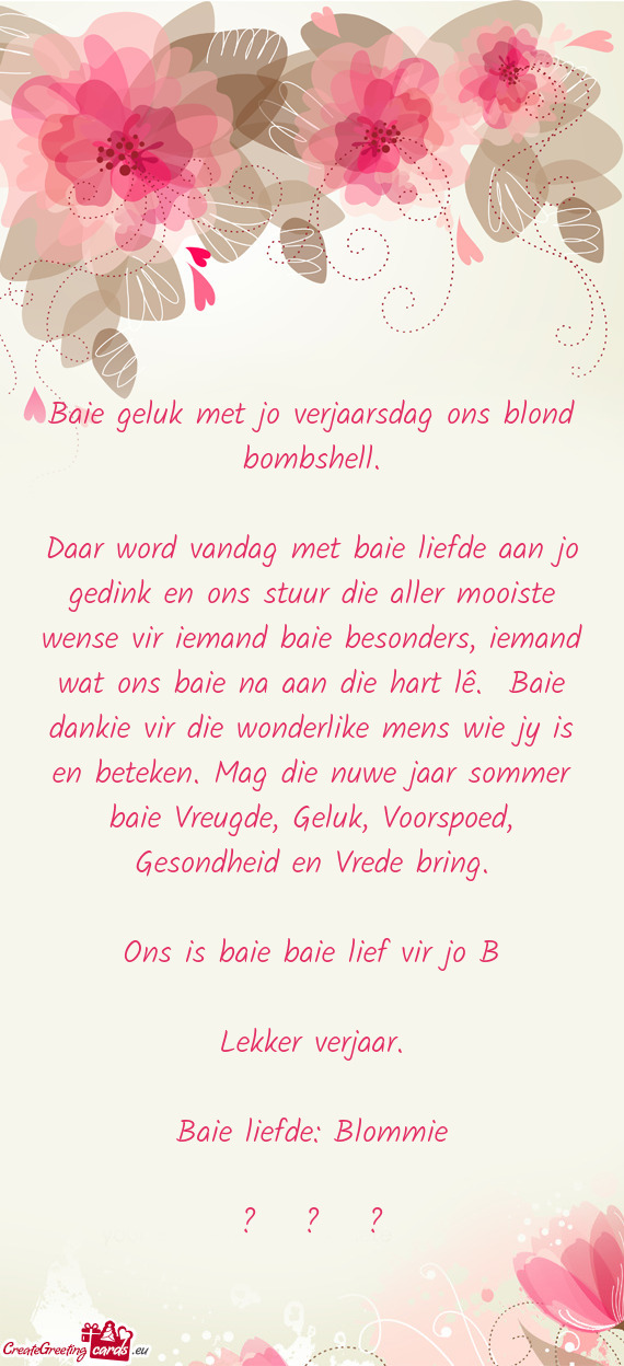 Baie geluk met jo verjaarsdag ons blond bombshell