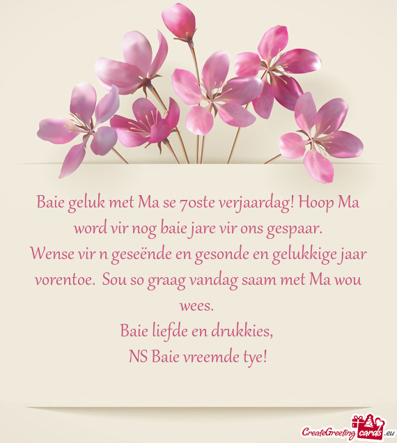 Baie geluk met Ma se 70ste verjaardag! Hoop Ma word vir nog baie jare vir ons gespaar