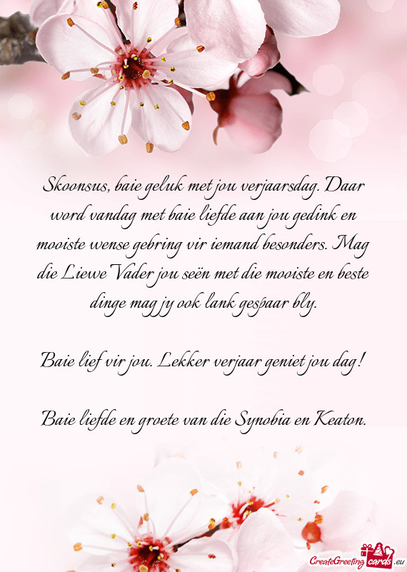 Baie liefde en groete van die Synobia en Keaton