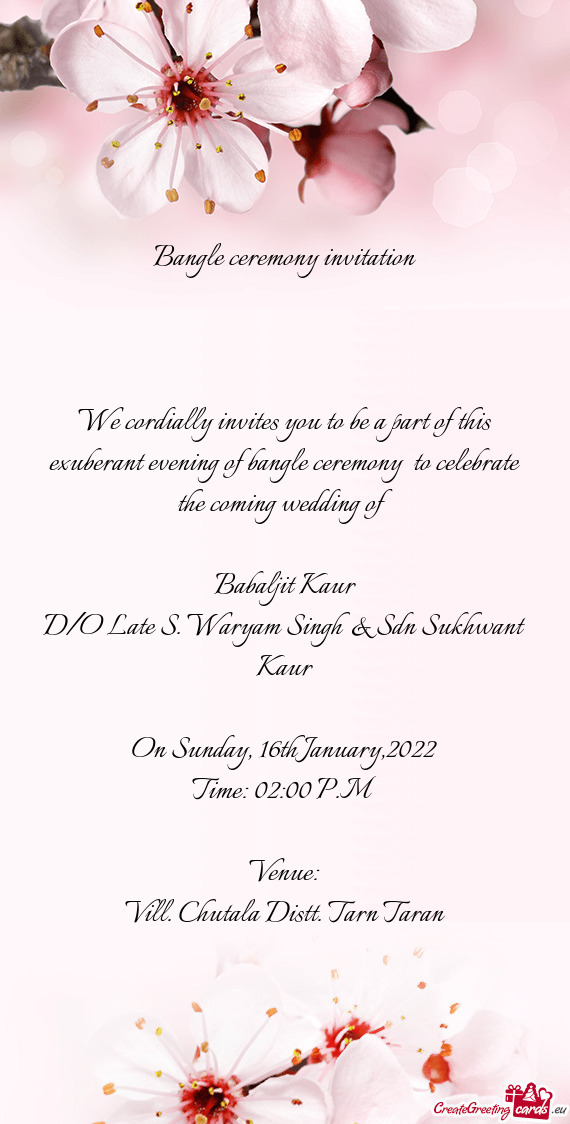 Bangle ceremony invitation         We cordially invites