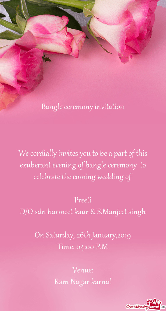 Bangle ceremony invitation         We cordially invites