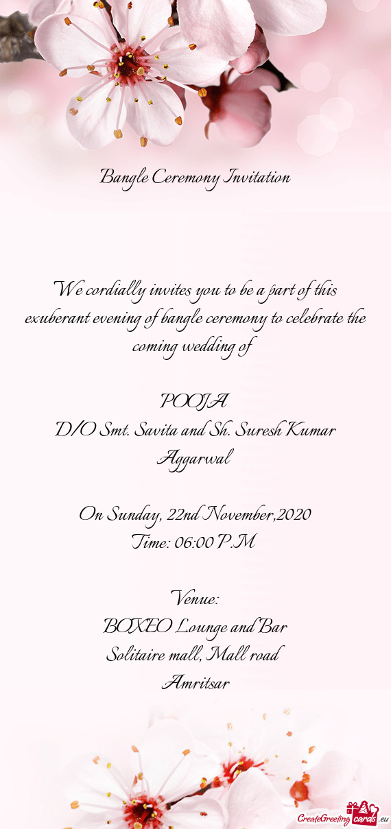 Bangle Ceremony Invitation        We cordially invites you