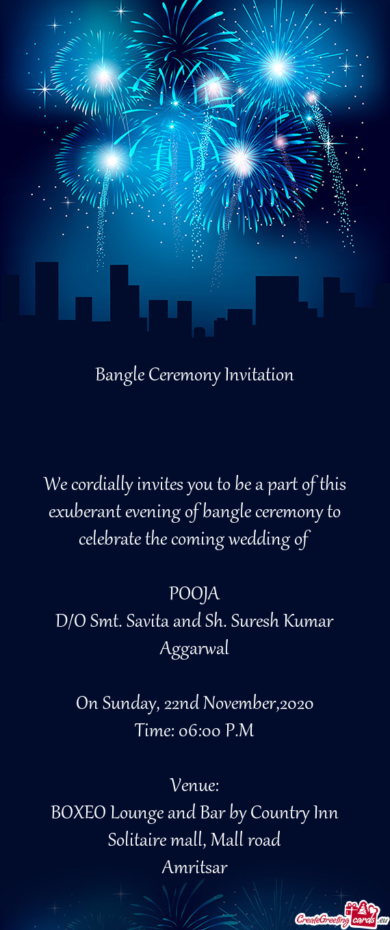 Bangle Ceremony Invitation        We cordially invites you