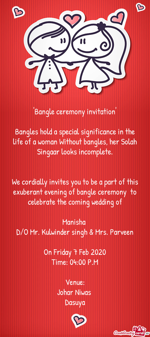 "Bangle ceremony invitation"
 
 Bangles hold a special significance in the life of a woman Without b