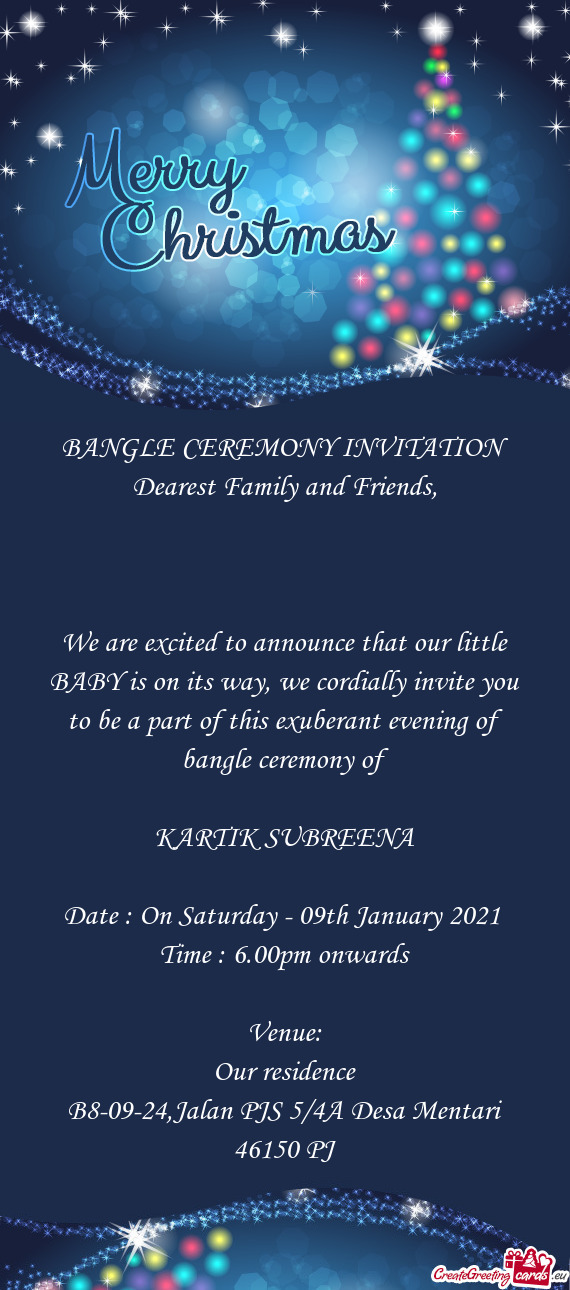 BANGLE CEREMONY INVITATION
 Dearest Family and Friends