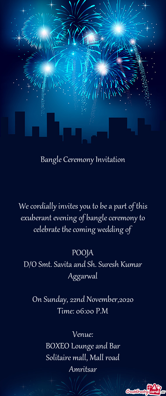 Bangle ceremony to celebrate the coming wedding of
 
 POOJA
 D/O Smt