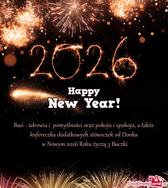 Basi - zdrowia i pomyślności oraz pokoju i spokoju, a także kufereczka dodatkowych stóweczek od