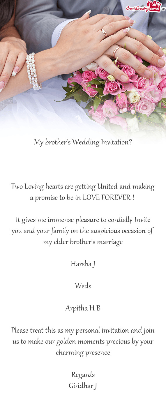 Be in LOVE FOREVER ! 
 
 It gives me immense pleasure to cordially Invite you and your family on th