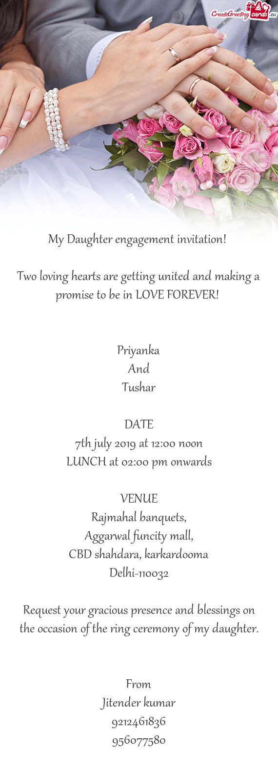 Be in LOVE FOREVER! 
 
 
 Priyanka
 And
 Tushar
 
 DATE
 7th july 2019 at 12