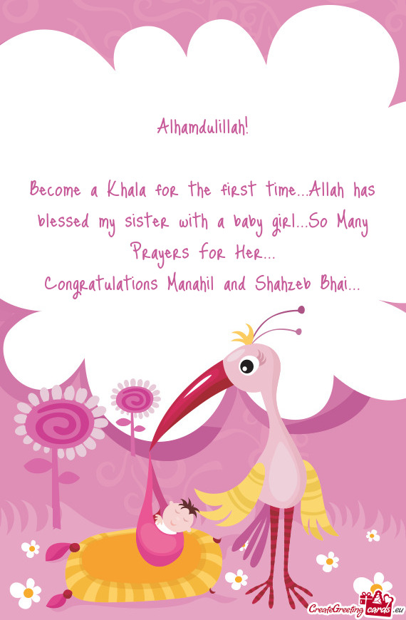 Become a Khala for the first time...Allah has blessed my sister with a baby girl...So Many Prayers F