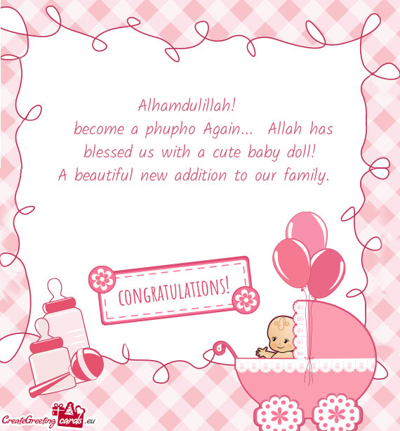 Become a phupho Again... Allah has blessed us with a cute baby doll