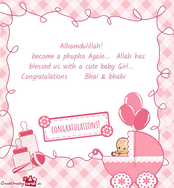 Become a phupho Again... Allah has blessed us with a cute baby Girl...💓💕
