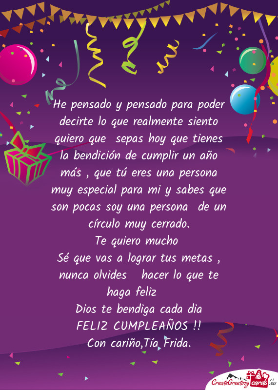 Bendición de cumplir un año más , que tú eres una persona muy especial para mi y sabes que son p