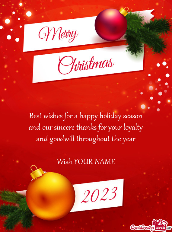 Best wishes for a happy holiday season  and our sincere