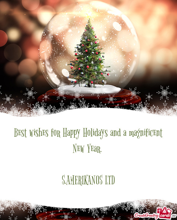 Best wishes for Happy Holidays and a magnificent New Year.