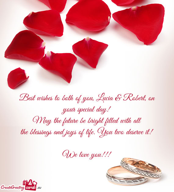 Best wishes to both of you, Lucia & Robert, on your special day