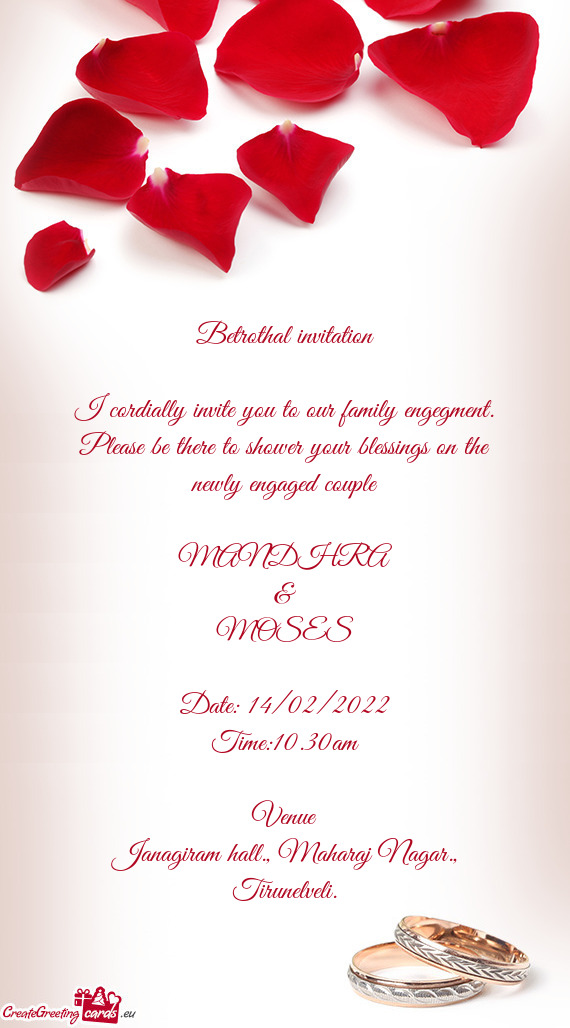 Betrothal invitation
 
 I cordially invite you to our family engegment