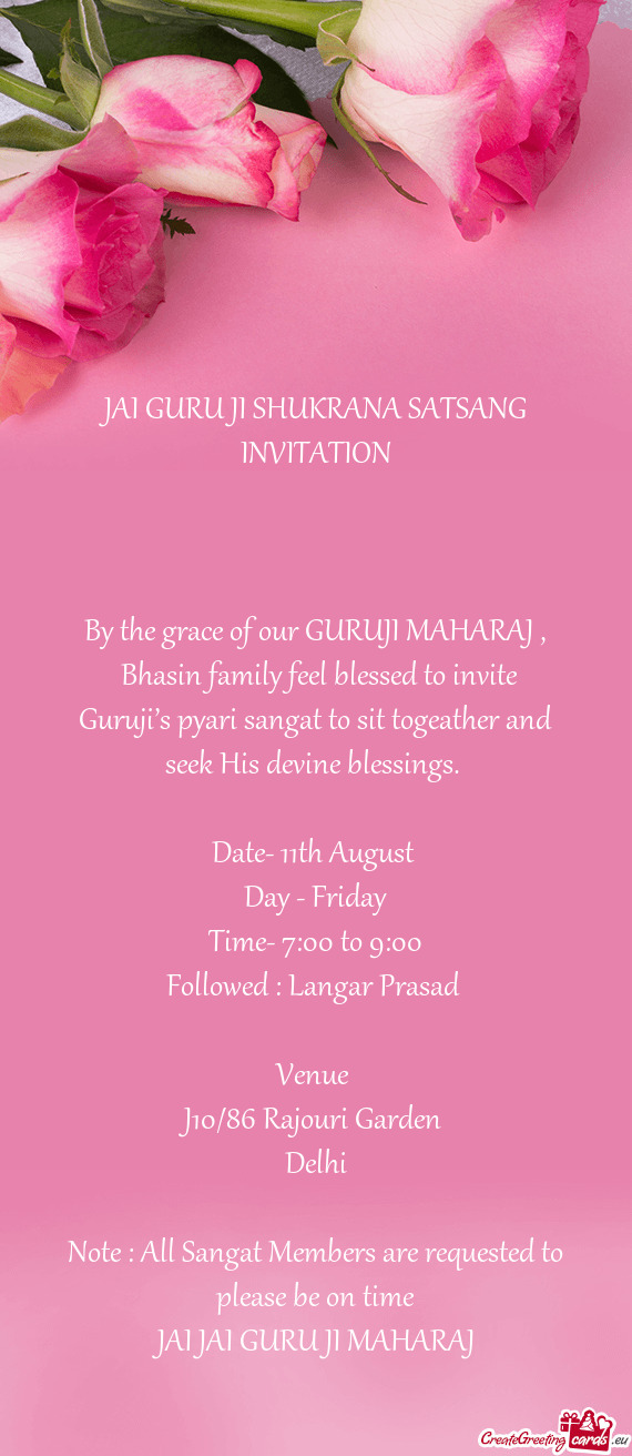 Bhasin family feel blessed to invite Guruji’s pyari sangat to sit togeather and seek His devine b