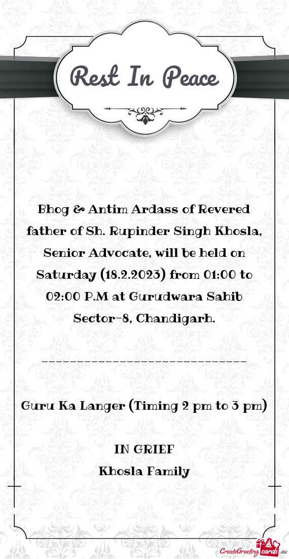 Bhog & Antim Ardass of Revered father of Sh. Rupinder Singh Khosla, Senior Advocate, will be held on