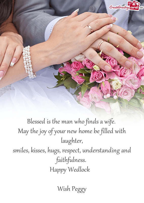 Blessed is the man who finds a wife