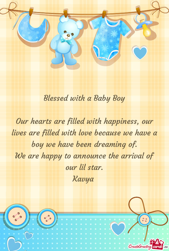 Blessed with a Baby Boy    Our hearts are filled with