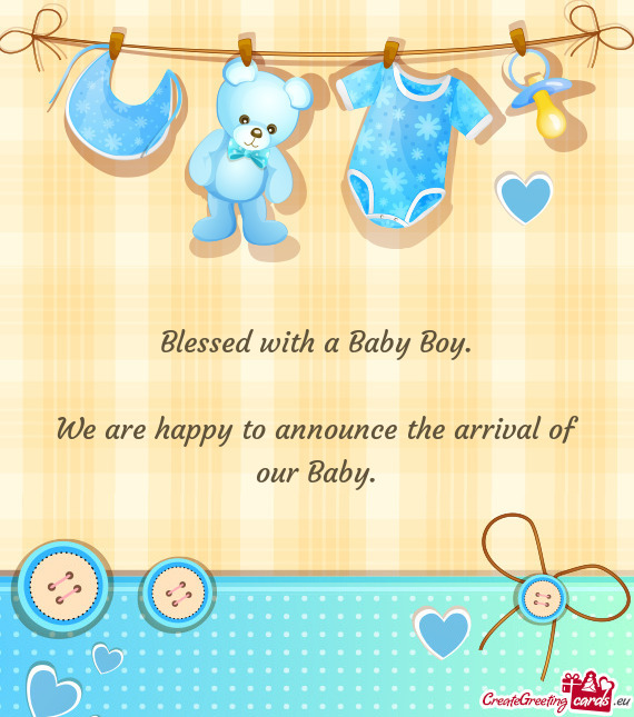 Blessed with a Baby Boy.    We are happy to announce the