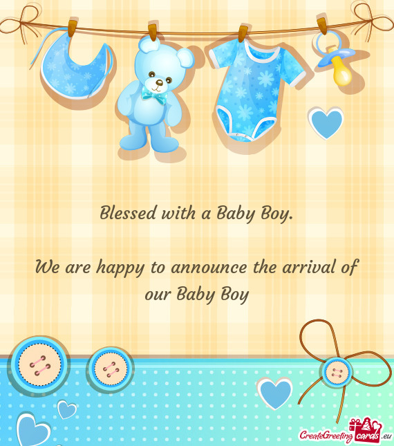 Blessed with a Baby Boy.    We are happy to announce the