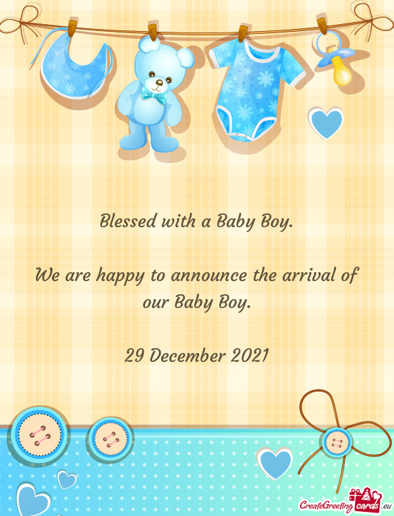 Blessed with a Baby Boy.    We are happy to announce the