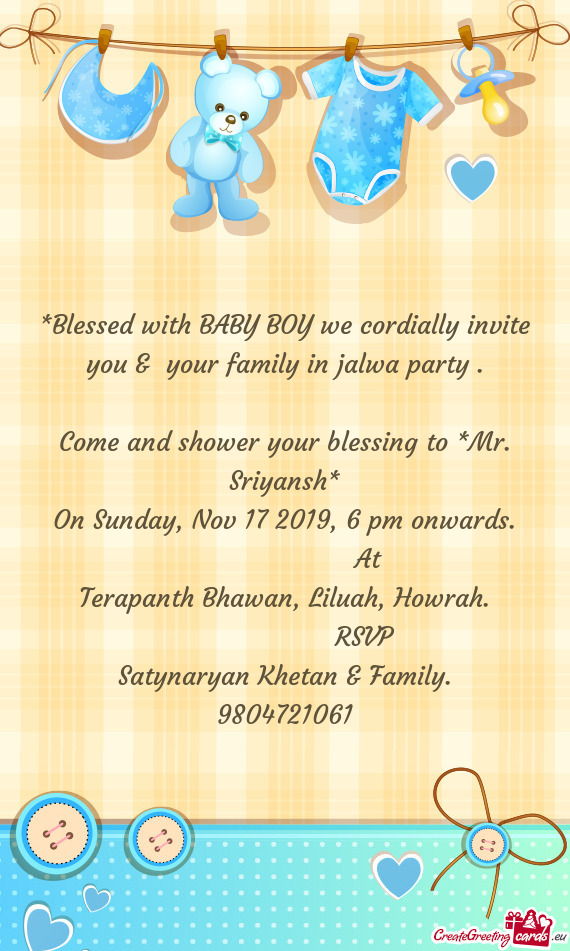 Blessed with BABY BOY we cordially invite you & your family in jalwa party