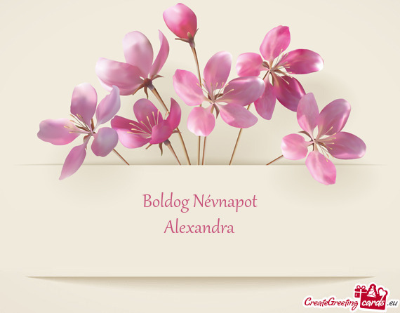 Boldog Névnapot
 Alexandra