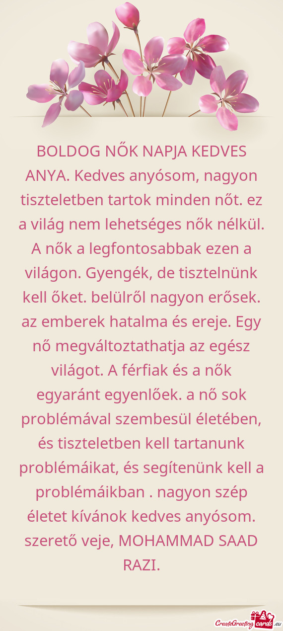 BOLDOG NŐK NAPJA KEDVES ANYA. Kedves anyósom, nagyon tiszteletben tartok minden nőt. ez a világ