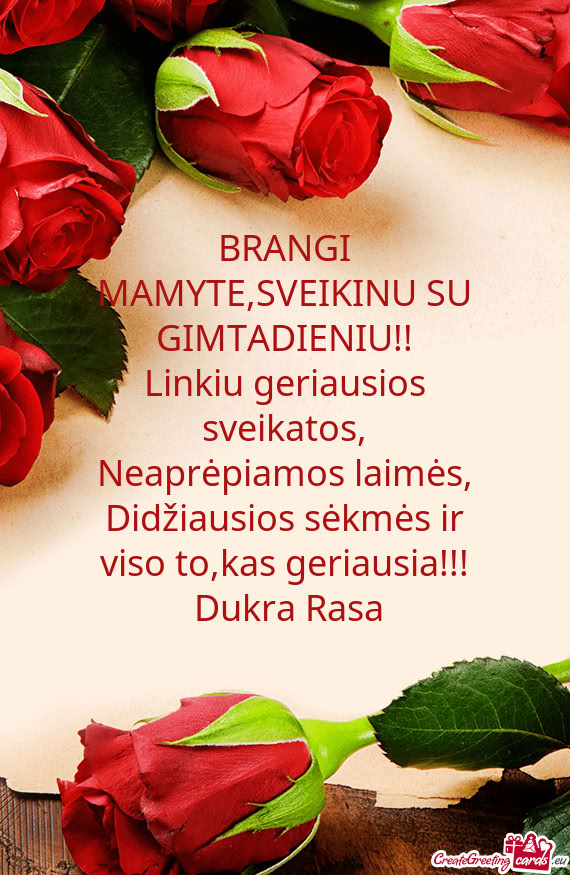 BRANGI MAMYTE,SVEIKINU SU GIMTADIENIU
