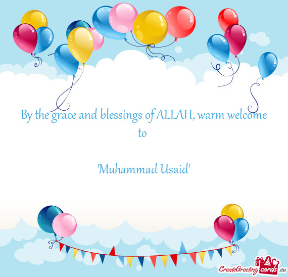 By the grace and blessings of ALLAH, warm welcome to