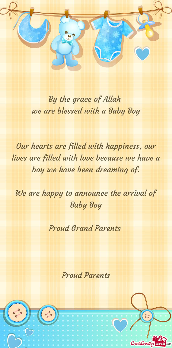 By the grace of Allah  we are blessed with a Baby Boy   Our hearts are filled with happiness